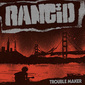 ランシド 『Trouble Maker』 爆裂ハードコアや哀愁のメロディック・パンクを収録した3年ぶりの9作目