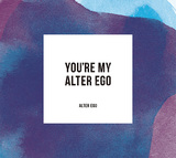 ALTER EGO 『You're My Alter Ego［完全盤］』 話題の広島発ピアノ・トリオ、中国限定だった一枚を全国リリース!