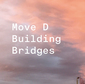 ムーヴD 『Building Bridges』 ハウス～ダブ・テクノ～アンビエントを横断する職人トラック集。オーブのトーマス・フェルマンも参加