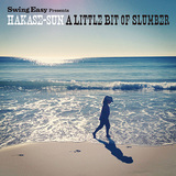 HAKASE-SUN 『A Little Bit Of Slumber』