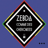 ZEBDA　『Comme Des Cherokees』
