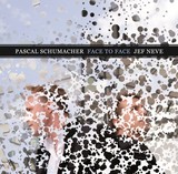 PASCAL SCHUMACHER／JEF NEVE 『Face To Face』