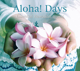 VA『Aloha! Days - Essential Hawaiian music』ハワイ音楽解説の第一人者による厳選コンピで日常をハワイ色に