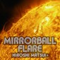 松井寛／東京女子流 『Mirrorball Flare + Royal Mirrorball Discotheque』