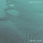ロリ・スカッコ 『Desire Loop』 エレクトロニカの伝説が14年ぶりに新作を発表、ニューエイジ的な趣も