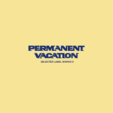 VA 『Permanent Vacation Selected Label Works 6』 良質でユニークな音源を取り扱う名門レーベルのコンピ最新盤