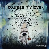 COURAGE MY LOVE	『Becoming』