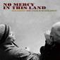 ベン・ハーパー&チャーリー・マッセルホワイト 『No Mercy In This Land』 スリリングな掛け合いのタッグ盤