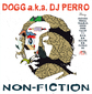 DOGG a.k.a DJ PERRO 『NON-FICTION』 MIC JACK PRODUCTIONのDJによるソロ作は、OMSBら各地のMCが参加