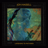 ジョン・ハッセル 『Listening To Pictures（Pentimento Volume One）』アンビエント巨星、9年ぶりの新作