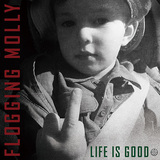 フロッギング・モリー 『Life Is Good』 キャリア史上もっとも真摯な歌が心に沁みる6年ぶり新作
