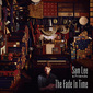 SAM LEE & FRIENDS 『The Fade In Time』 ペンギン・カフェのアーサー参加、音響系／室内楽的な編曲でUK伝承歌聴かせる新作