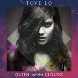 TOVE LO 『Queen Of The Clouds』