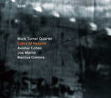 MARK TURNER QUARTET 『Lathe Of Heaven』