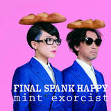 Final Spank Happy’s “Mint Exorcist” – The CD dressed in very sensual and sweet costume, extols and accelerates the capitalism to its death