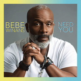 ビービー・ワイナンズ（BeBe Winans）『Need You』一族が誇るバリトン・シンガーによる深く逞しい歌