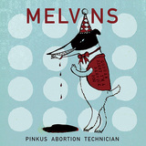 メルヴィンズ 『Pinkus Abortion Technician』 ビックリの音圧、ビートルズ・カヴァーも変態極まりない