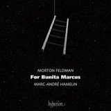 マルク=アンドレ・アムラン 『フェルドマン:バニタ・マーカスのために』　〈現代のヴィルトゥオーゾ〉がNY楽派の巨人に挑む