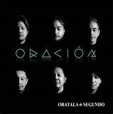 中路英明率いるオバタラ・セグンド（OBATALA SEGUNDO）が『オラシオン（ORACIÒN）』をリリース　大儀見元や伊藤志宏らがメンバーのラテンジャズバンドによる2作目
