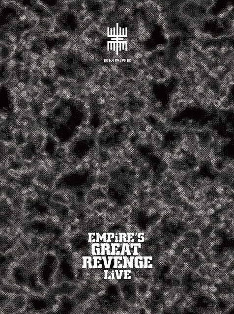 EMPiRE'S GREAT REVENGE LiVE ＜初回生産限定盤＞ EMPiRE「EMPiRE'S GREAT REVENGE LiVE」初の映像作品と新曲、次なる