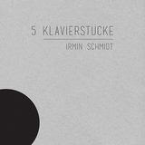 イルミン・シュミット（Irmin Schmidt）『5つのピアノ作品集』カンのメンバーとして先進的な音楽を創り続けた氏のピアノ独奏
