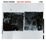 NYで活躍するキーボーディスト、クレイグ・テイボーンECMから3作目となる『Daylight Ghosts』 これがいま最良のアフロ・ジャズ!