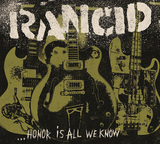 RANCID 『...Honor Is All We Know』
