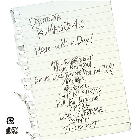 Have a Nice Day! 『DYSTOPIA ROMANCE 4.0』 どうしようもなく