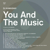 VARIOUS ARTISTS	『YOU AND THE MUSIC compiled by DJ KAWASAKI』
