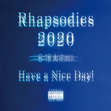 Have a Nice Day!『Rhapsodies 2020』コロナ禍以降に生まれたアンセムをまとめた狂騒と祝祭のドキュメント