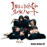 BELLRING少女ハート 『Killer Killer EP』