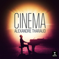 アレクサンドル・タロー（Alexandre Tharaud）『Cinema』モリコーネ、ルグラン、ジョン・ウィリアムズ、坂本龍一……映画音楽の名曲51曲を奏でる2枚組