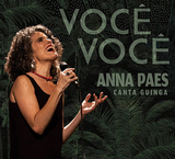 アナ・パエス『Você Você - Anna Paes Canta Guinga』優しく自然体な声でギンガの曲を歌った、音楽の宝庫ブラジルでしか生まれえない芸術作品