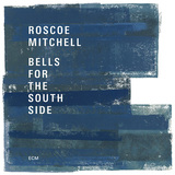 ロスコー・ミッチェル 『Bells For The South Side』 ECMからの新作は、シカゴ開催の〈実験〉テーマの展覧会での演奏を記録