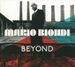 マリオ・ビオンディ 『Beyond』 イタリアの伊達男、D・D・ブリッジウォーターやダップ・キングスら迎え深いバリトン響かせる新作