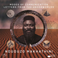 ンドゥドゥゾ・マカティーニ（Nduduzo Makhathini）『Modes Of Communication: Letters From The Underworlds』南アフリカ人で初めてブルーノートと契約したピアニストが放つリーダー作
