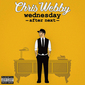 クリス・ウェビー（Chris Webby）『Wednesday After Next』キャッチーな曲からストーナー、ハードまでMCスキルを活かす多彩な楽曲