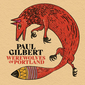 ポール・ギルバート（Paul Gilbert）『Werewolves Of Portland』全楽器を操って完成させた歌心溢れるインスト
