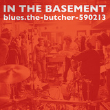 blues.the-butcher-590213 『IN THE BASEMENT』