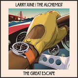 ラリー・ジューン&アルケミスト（Larry June & The Alchemist）『The Great Escape』レイドバックなラップスタイルと極上のトラックがマッチした必聴作