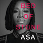 ASA 『Bed Of Stone』 パリ生まれ／ナイジェリア育ちの女性SSW、パワーとエネルギーに心掴まれる3作目