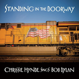 クリッシー・ハインド（Chrissie Hynde）『Standing In The Doorway: Chrissie Hynde Sings Bob Dylan』滋味あふれるディランのカバーが音源化