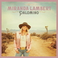 ミランダ・ランバート（Miranda Lambert）『Palomino』全米各地を舞台にロードトリップ　カントリーの魅力を盛り込んだ良作