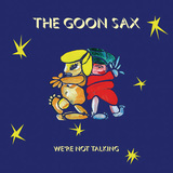 グーン・サックス（The Goon Sax）『We’re Not Talking』10代ならではの向こう見ずな奔放さや純朴さが微笑ましい豪発ギター・ポップ