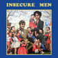 インセキュア・メン 『Insecure Men』 ゆらゆら帝国っぽい?　トロットロなんちゃってハワイアン含む驚きのラウンジ音楽