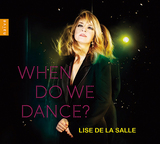 リーズ・ドゥ・ラ・サール（Lise De La Salle）『いつ踊ればいい?』ガーシュウィンらのダンス音楽で心躍るひとときを
