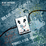 BLUE ENCOUNT 『TIMELESS ROOKIE』
