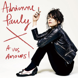 アドリエンヌ・ポーリー 『A Vos Amours!』 仏の女優兼ミュージシャンによる12年ぶりの新作