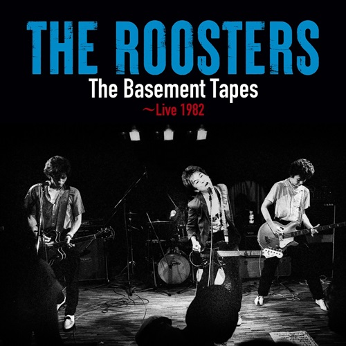 THE ROOSTERS、デビュー前の危うい魅力とニューウェーブ移行期の姿
