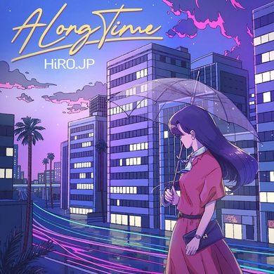 Local VisionsからHiRO.JPのシティ・ポップEP『A Long Time』が